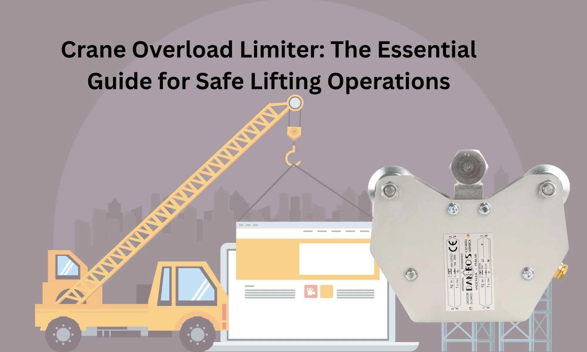 Crane Overload Limiter The Essential Guide for Safe Lifting Operations
