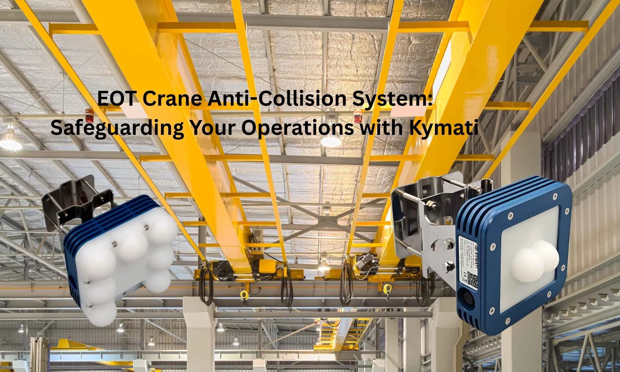 EOT Crane Anti-Collision System Safeguarding Your Operations with Kymati