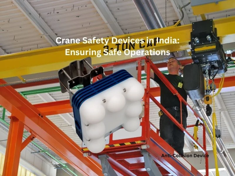 Crane Safety Devices in India: Ensuring Safe Operations